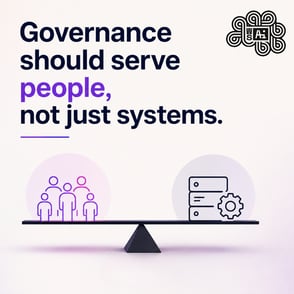 “Governance should be for people, not just systems”